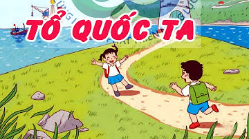 Tổ quốc ta hát mẫu| |  lớp 1 | Cùng học để phát triển năng lực | Hà Lực |