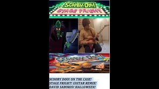 Scooby Doo! On The Case (Halloween Special: Stage Fright Movie) [Guitar Remix! by David Saborio]