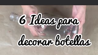 6 ideas para decorar botellas de cristal