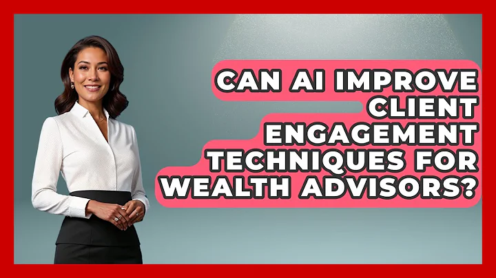 Can AI Improve Client Engagement Techniques for Wealth Advisors? | Wealth Advisor Success Hub News