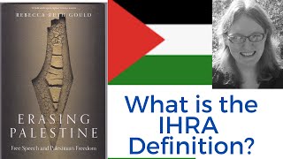 What Is The Ihra Definition? Part 5 Of 5 Part Interview On Erasing Palestine By Rebecca Ruth Gould