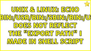 Unix & Linux: echo $PATH does not reflect the export PATH I made in shell script (2 Solutions!!)