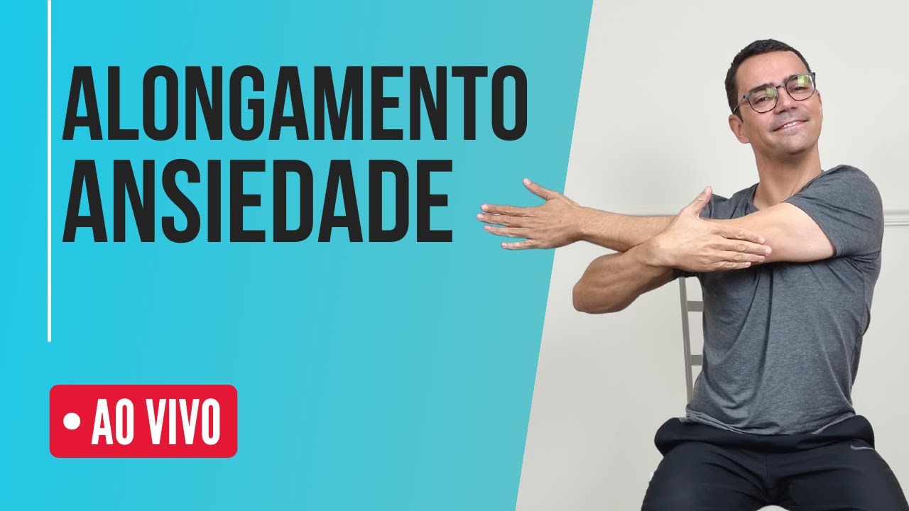 🔴 ALONGAMENTO PARA ALIVIAR A ANSIEDADE | AO VIVO - YouTube