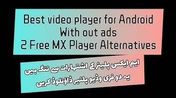 Best Video Player for Android No Ads - MX Player Alternative Free 2020