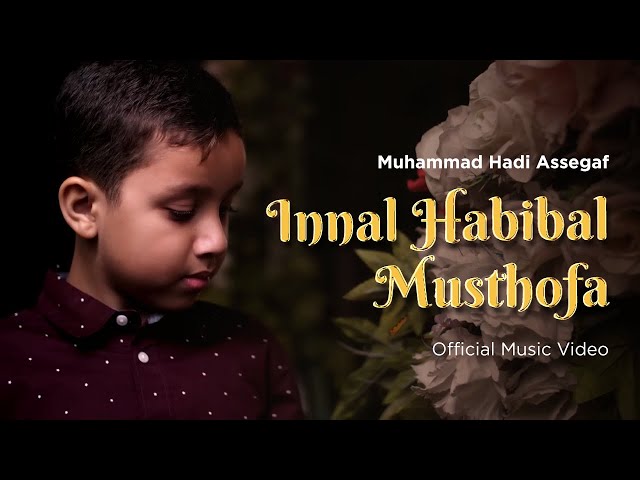 Muhammad Hadi Assegaf - Innal Habibal Musthofa (Official Music Video) class=