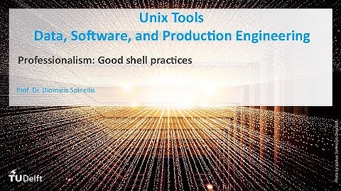 Unix_Tx_2020_Module_6_1_Good_shell_practices-video