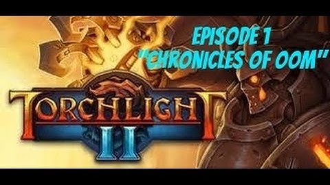 Torchlight 2 CO-OP Let