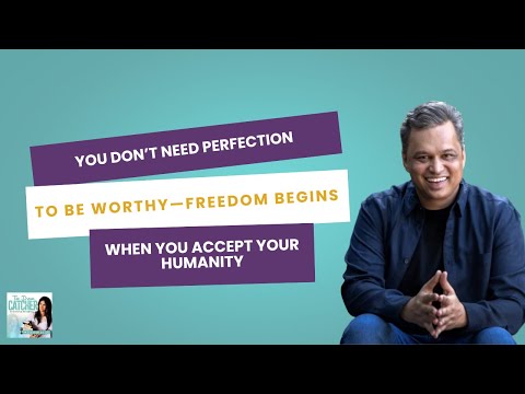 Stop Fixing Yourself: The Truth About Self-Love and Being Human│The Dream Catcher Podcast