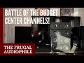 Battle of the Budget Center Channel Speakers!!