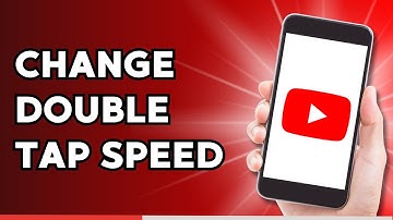 How to Change Double Tap Speed on YouTube