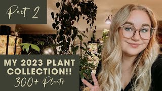 300+ Plant Collection Tour 2023!! | PART 2