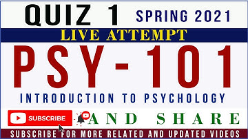 PSY101 Quiz 1 Solution Spring 2021 Live Attempt | PSY101- Introduction to Psychology