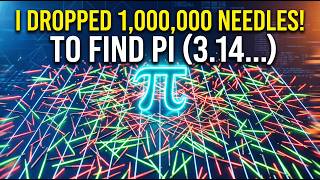 I Dropped 1,000,000 Needles to Find Pi (Mind-Blowing Math!)