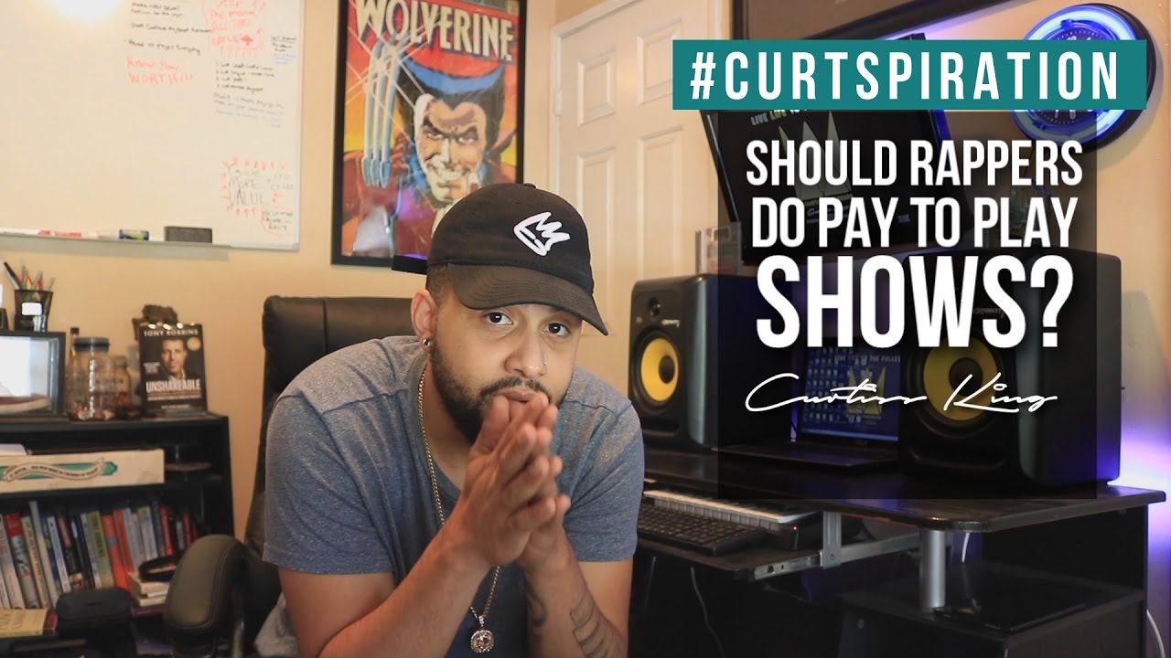 Should Rappers Do Pay To Play Shows? Curtspiration YouTube
