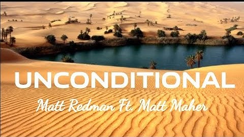Unconditional - Matt Redman Ft. Matt Maher - Lirik+terjemahan