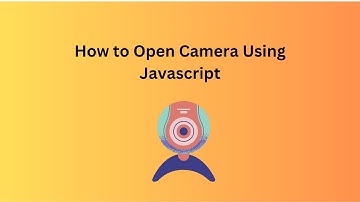 How to open #camera using #javascript