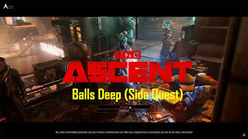 The Ascent - Balls Deep Sidequest