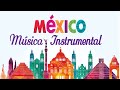 LA MAS HERMOSA MUSICA INSTRUMENTAL MEXICANA...💋