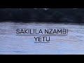 SAKILILA NZAMBI YETU SAKILILA NZAMBI YETU