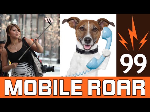 MOBILE ROAR PODCAST 99