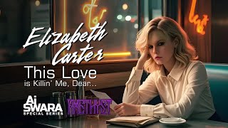 Elizabeth Carter (Amethyst) - This Love is Killin’ Me, Dear... (Roxy Version)
