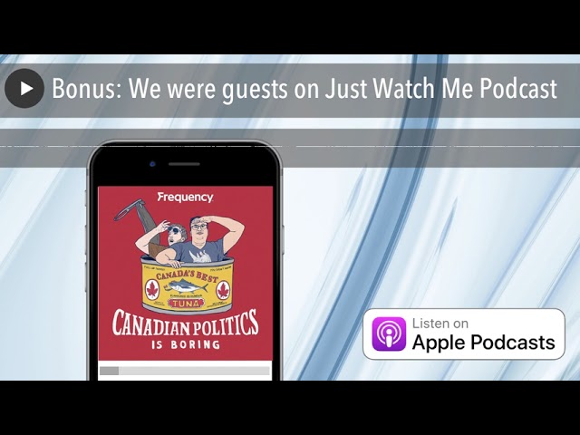Bonus: We were guests on Just Watch Me Podcast