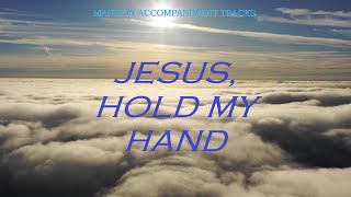 “Jesus Hold My Hand” - Southern Gospel Hymns with Lyrics