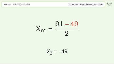 Find the midpoint between two points p1 (91,28) and p2 (-49,-14): Step-by-Step Video Solution