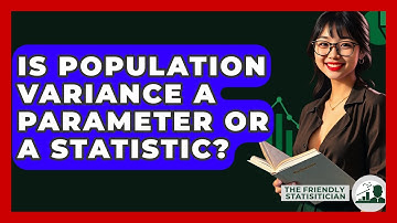 Is Population Variance A Parameter Or A Statistic? - The Friendly Statistician