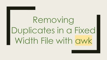 Removing Duplicates in a Fixed Width File with awk