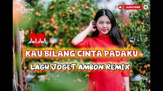Download Lagu JOGET AMBON KAU BILANG CINTA PADAKU REMIX🌴🌴🌴 MP3