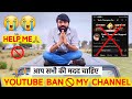  help me  youtube ban my channel 