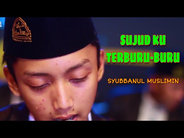 SEDIH..!  SUJUDKU TERBURU-BURU Syubbanul Muslimin class=