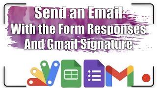 How to send an email with the form responses and Gmail signature | Apps Script