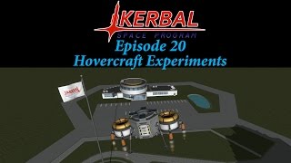 Kerbal Space Program - Episode 20 - Hovercraft Experiments