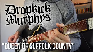 Dropkick Murphys - &quot;Queen of Suffolk County&quot; Guitar Cover