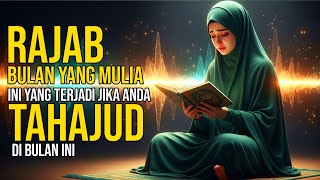 MENGEJUTKAN! Shalat Tahajud di Bulan Rajab, Keajaiban Datang Hadiah Agung Menanti