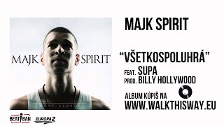 Majk Spirit - Všetko spolu hrá feat. SUPA (prod. BILLY HOLLYWOOD)