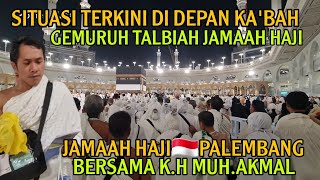 KABAR MEKKAH 2024 GEMA TALBIAH JAMAAH HAJI🇲🇨PALEMBANG SAAT THAWAF QUDUM