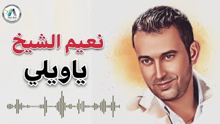 Naeim Al Sheikh - Ya Wayli [] /نعيم الشيخ - يا ويلي Resimi