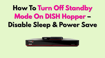 How To Turn Off Standby Mode On DISH Hopper – Disable Sleep & Power Save