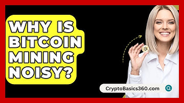 Why Is Bitcoin Mining Noisy? - CryptoBasics360.com