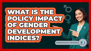What Is The Policy Impact Of Gender Development Indices?