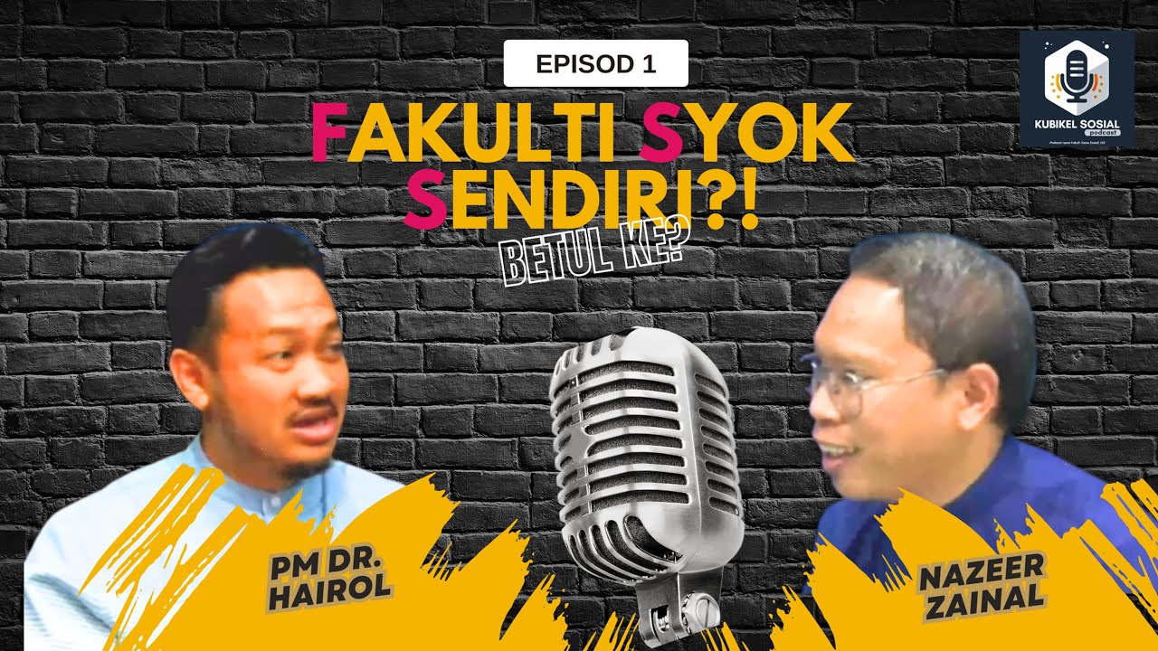 Podcast Kubikel Sosial Ep 1 - Fakulti Syok Sendiri. Betul Ke?