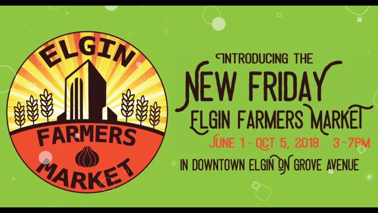 Downtown Elgin Farmers Market 2018 YouTube