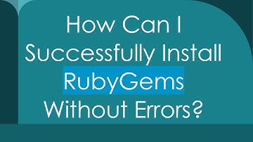 How Can I Successfully Install RubyGems Without Errors?