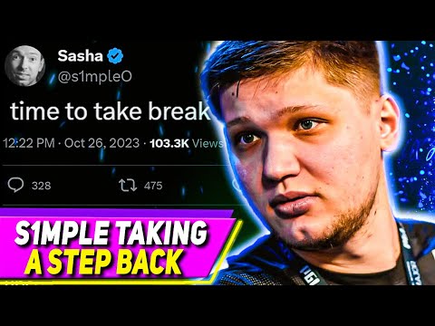 S1mple TAKING A BREAK FROM CS