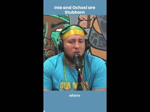 Inle and Ochosi are Stubborn