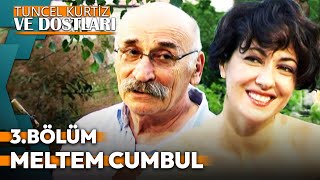 Tuncel Kurtiz ve Dostları 3. Bölüm  Meltem Cumbul #tuncelkurtiz #meltemcumbul #ntv #ntvbelgesel