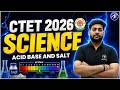 CTET 2026 Science | Class-2 | Acid Base and Salt One Shot | Classes By Adhyayan Mantra